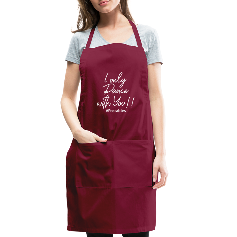 I Only Dance With You W Adjustable Apron - burgundy