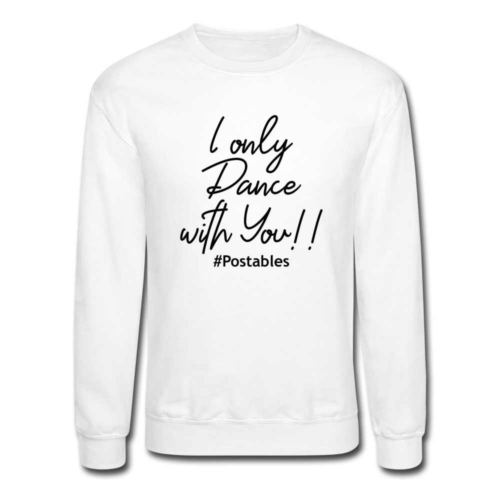 I Only Dance With You B Crewneck Sweatshirt - white