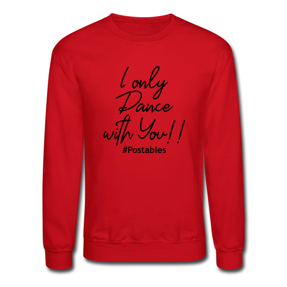 I Only Dance With You B Crewneck Sweatshirt - red