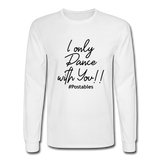 I Only Dance With You B Men's Long Sleeve T-Shirt - white