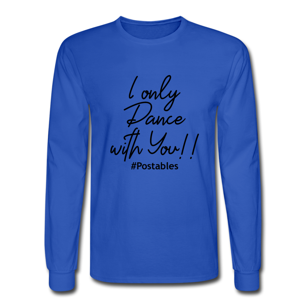 I Only Dance With You B Men's Long Sleeve T-Shirt - royal blue
