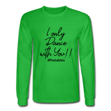I Only Dance With You B Men's Long Sleeve T-Shirt - bright green