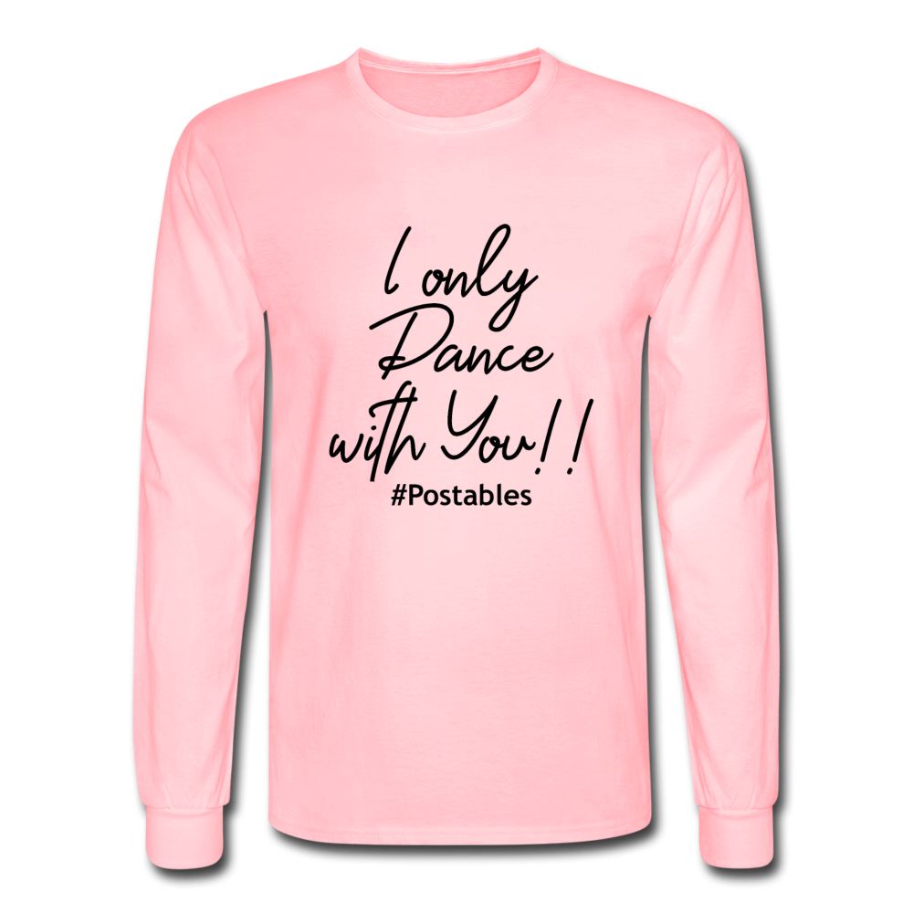 I Only Dance With You B Men's Long Sleeve T-Shirt - pink