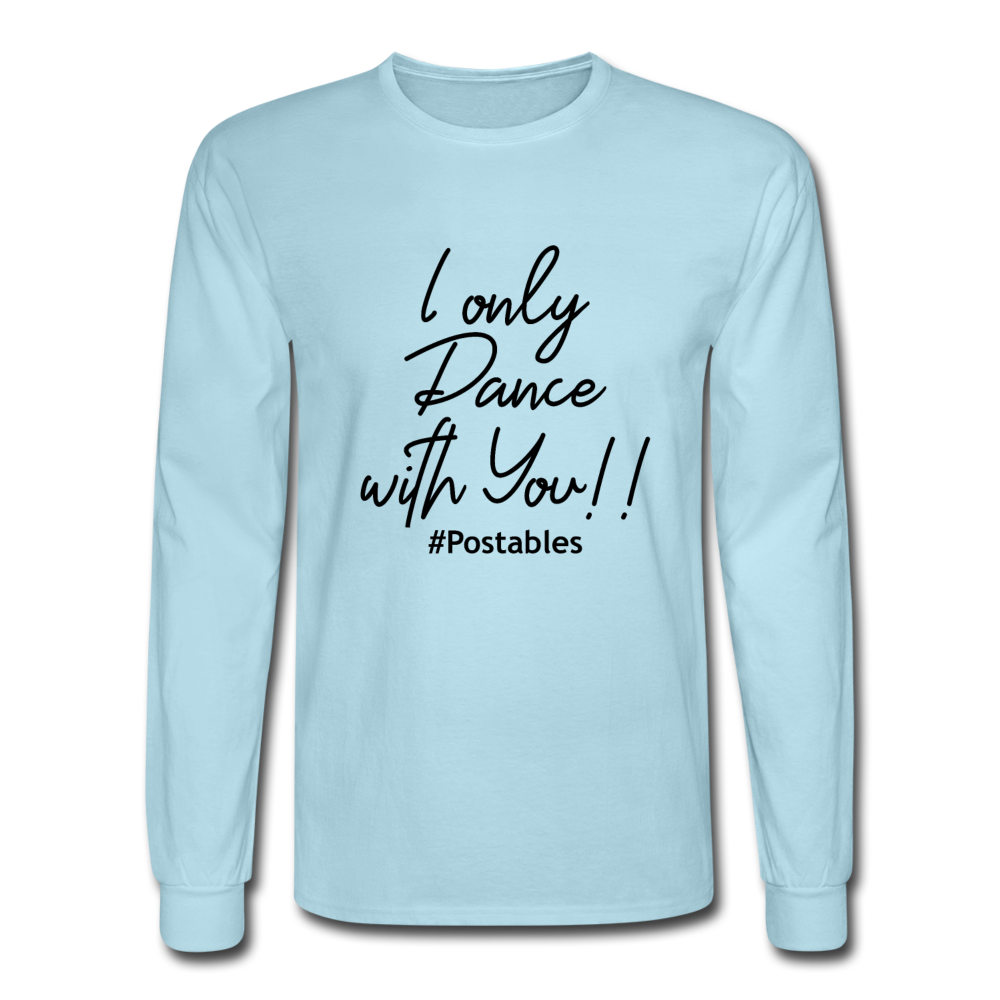 I Only Dance With You B Men's Long Sleeve T-Shirt - powder blue