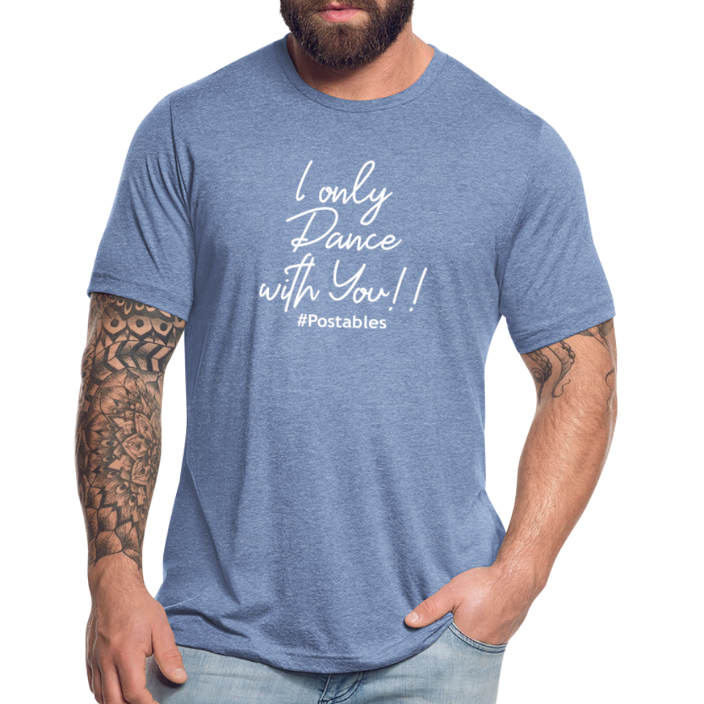 I Only Dance With You W Unisex Tri-Blend T-Shirt - heather Blue