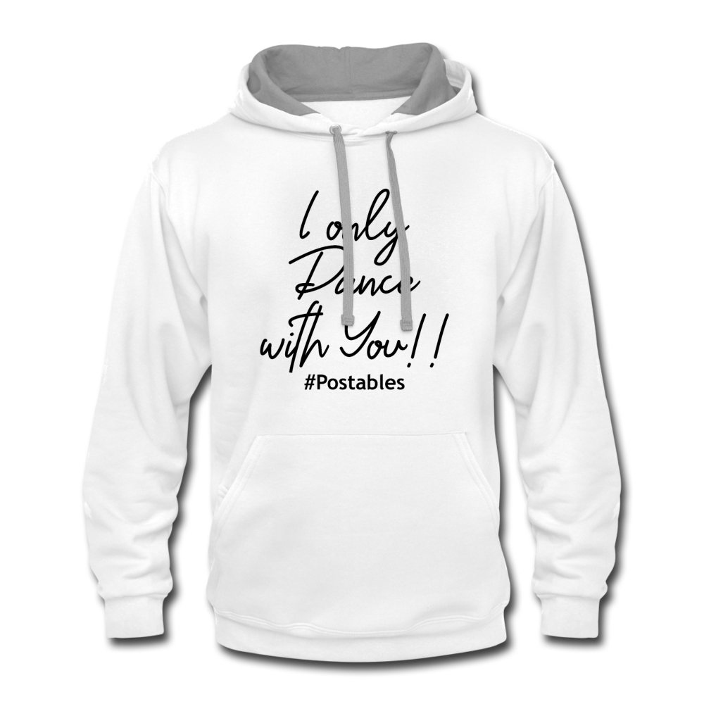 I Only Dance With You B Contrast Hoodie - white/gray