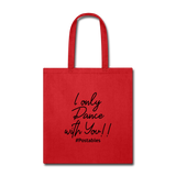 I Only Dance With You B Tote Bag - red