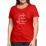 I Only Dance With You W Women’s Premium T-Shirt - red