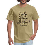 I Only Dance With You B Unisex Classic T-Shirt - khaki