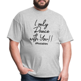 I Only Dance With You B Unisex Classic T-Shirt - heather gray
