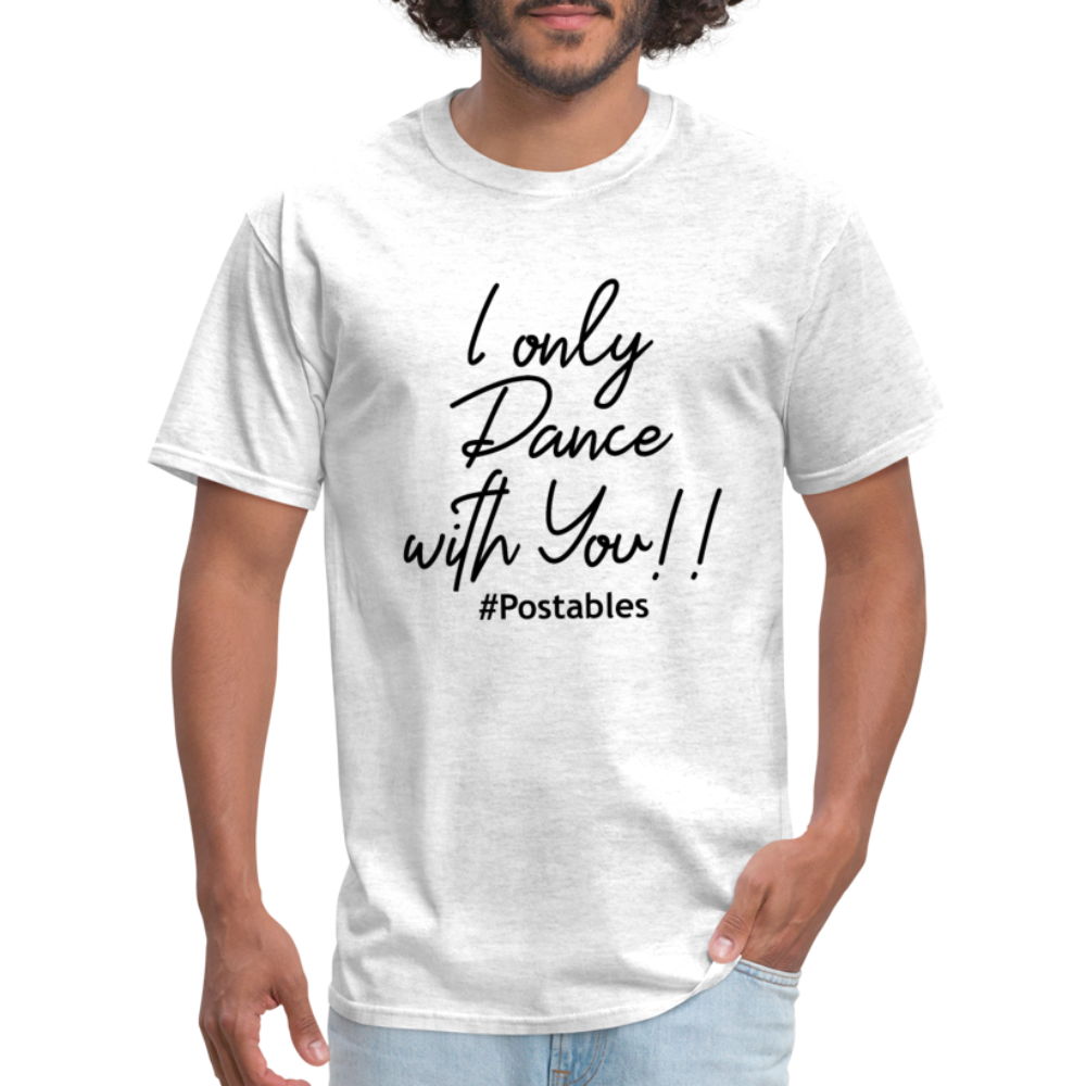 I Only Dance With You B Unisex Classic T-Shirt - light heather gray