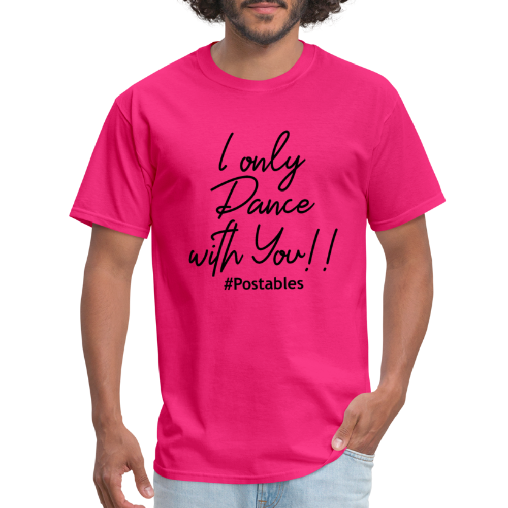 I Only Dance With You B Unisex Classic T-Shirt - fuchsia