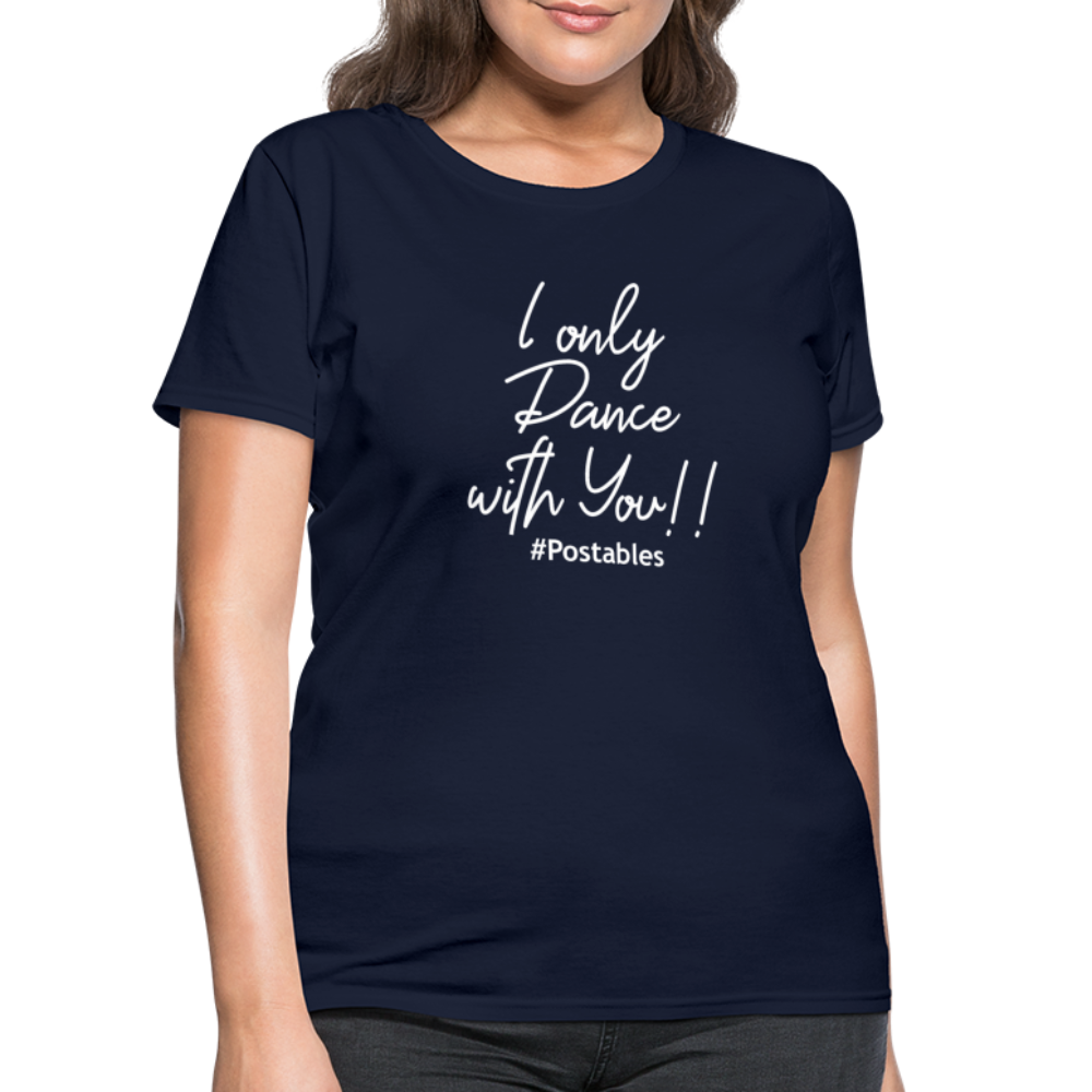 I Only Dance With You W Women's T-Shirt - navy