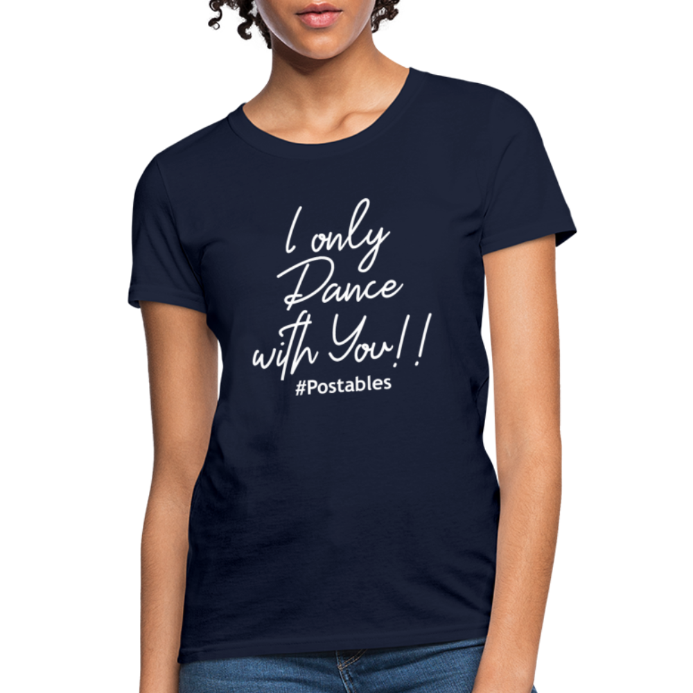 I Only Dance With You W Women's T-Shirt - navy