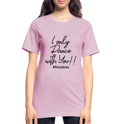 I Only Dance With You B Unisex Heather Prism T-Shirt - heather prism lilac