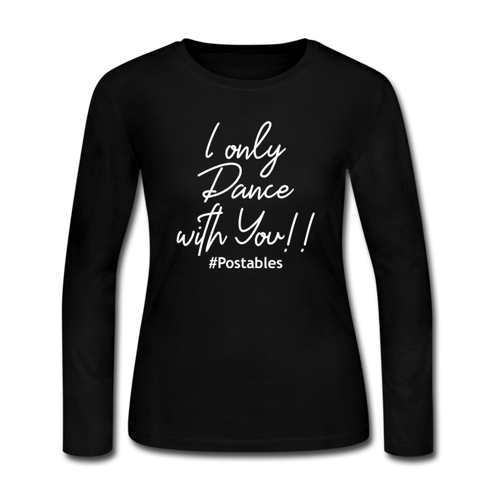 I Only Dance With You W Women's Long Sleeve Jersey T-Shirt - black