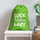 Luck is the religion of the lazy  W Cotton Drawstring Bag - clover