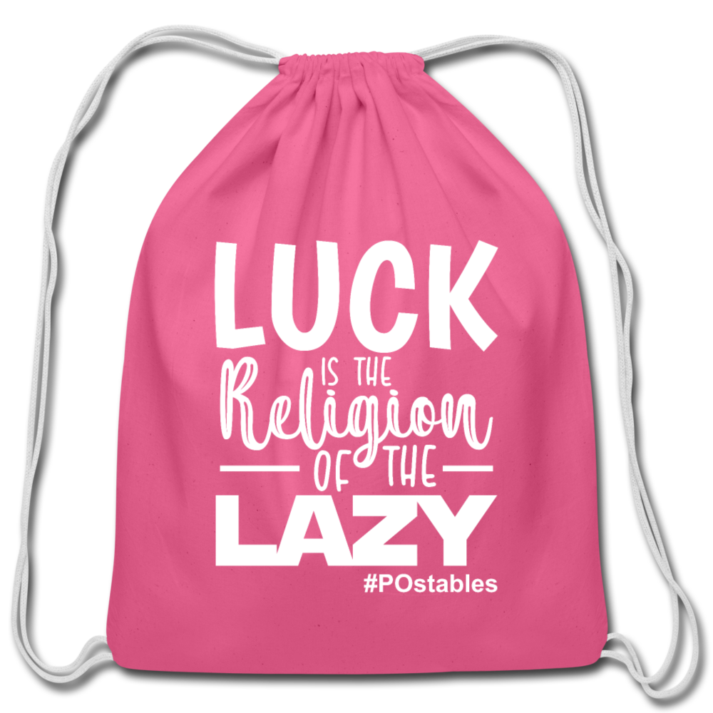 Luck is the religion of the lazy  W Cotton Drawstring Bag - pink
