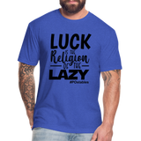 Luck is the religion of the lazy B Fitted Cotton/Poly T-Shirt by Next Level - heather royal