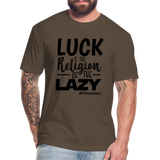 Luck is the religion of the lazy B Fitted Cotton/Poly T-Shirt by Next Level - heather espresso