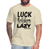 Luck is the religion of the lazy B Fitted Cotton/Poly T-Shirt by Next Level - heather cream