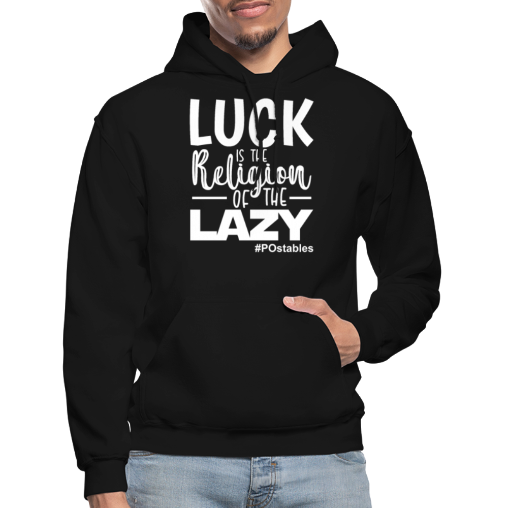 Luck is the religion of the lazy W Gildan Heavy Blend Adult Hoodie - black