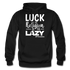 Luck is the religion of the lazy W Gildan Heavy Blend Adult Hoodie - black