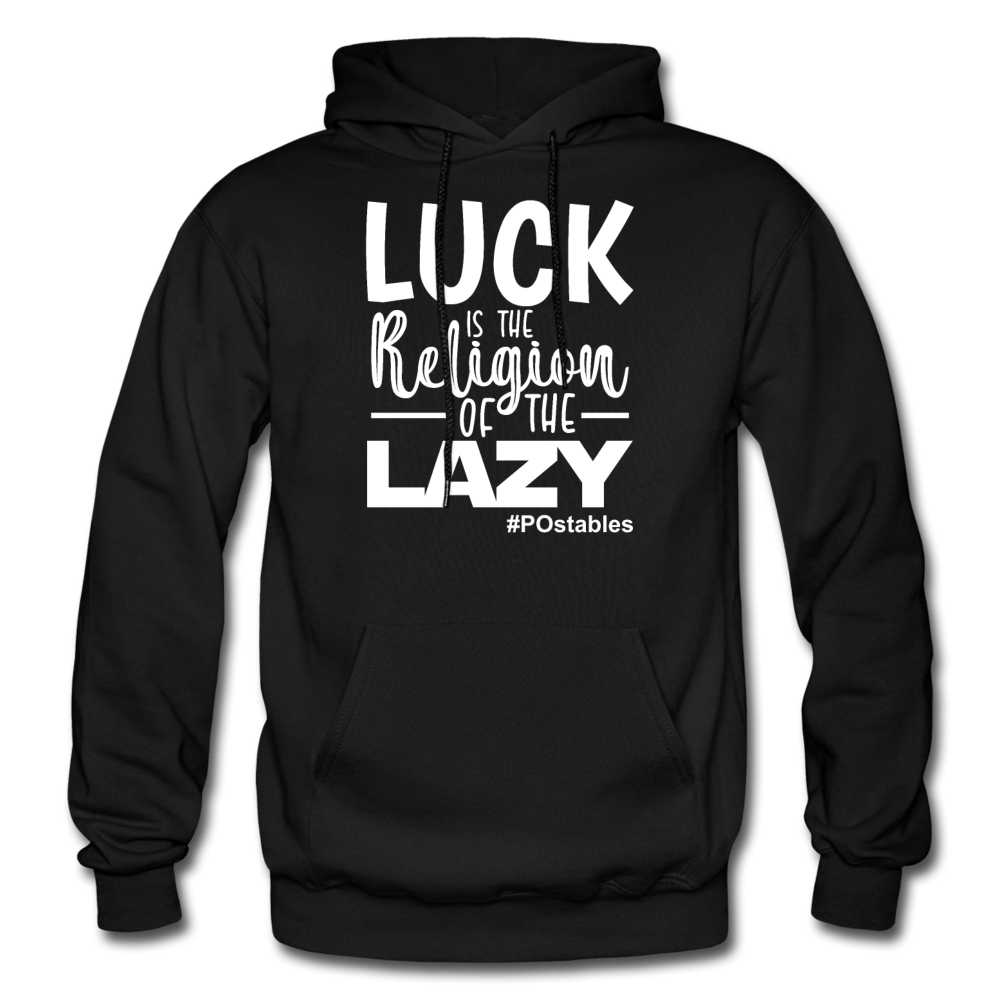 Luck is the religion of the lazy W Gildan Heavy Blend Adult Hoodie - black