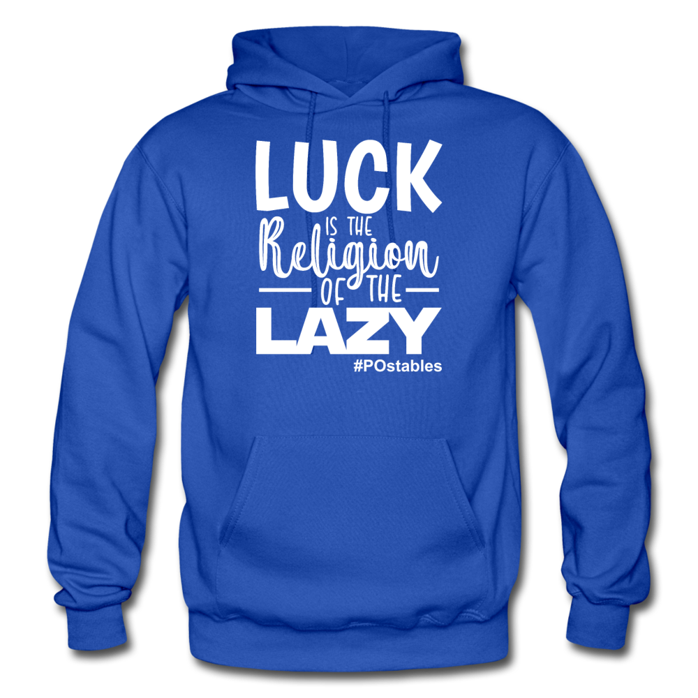 Luck is the religion of the lazy W Gildan Heavy Blend Adult Hoodie - royal blue