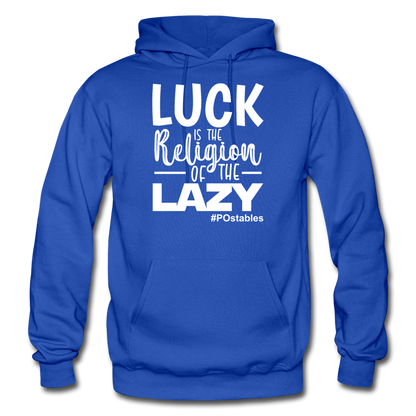 Luck is the religion of the lazy W Gildan Heavy Blend Adult Hoodie - royal blue