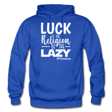 Luck is the religion of the lazy W Gildan Heavy Blend Adult Hoodie - royal blue