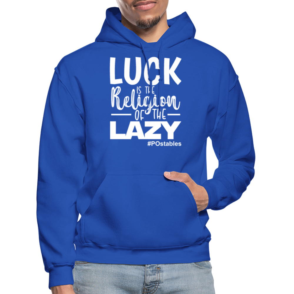 Luck is the religion of the lazy W Gildan Heavy Blend Adult Hoodie - royal blue