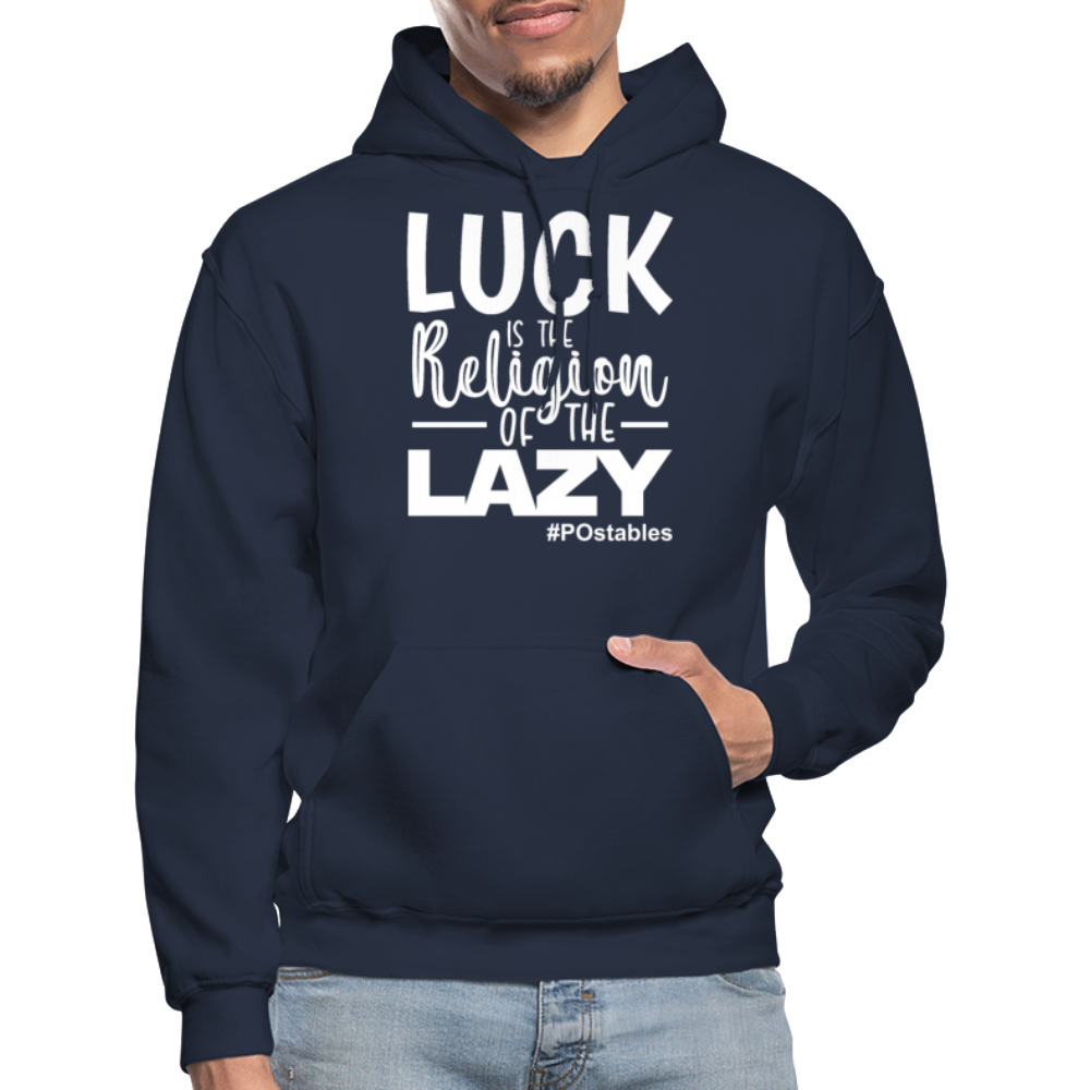 Luck is the religion of the lazy W Gildan Heavy Blend Adult Hoodie - navy