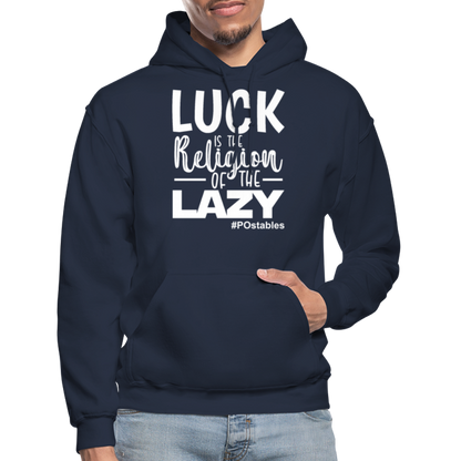 Luck is the religion of the lazy W Gildan Heavy Blend Adult Hoodie - navy