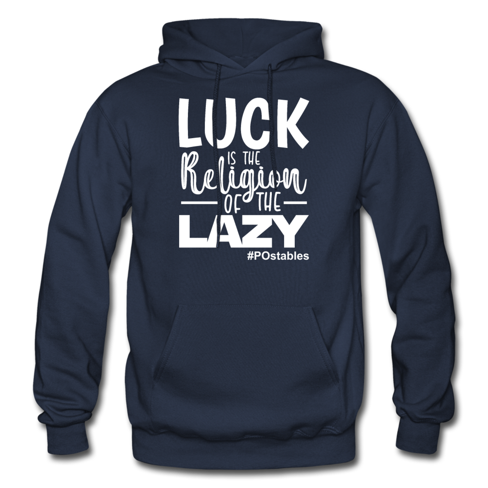 Luck is the religion of the lazy W Gildan Heavy Blend Adult Hoodie - navy