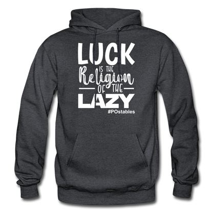 Luck is the religion of the lazy W Gildan Heavy Blend Adult Hoodie - charcoal grey