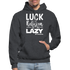 Luck is the religion of the lazy W Gildan Heavy Blend Adult Hoodie - charcoal grey