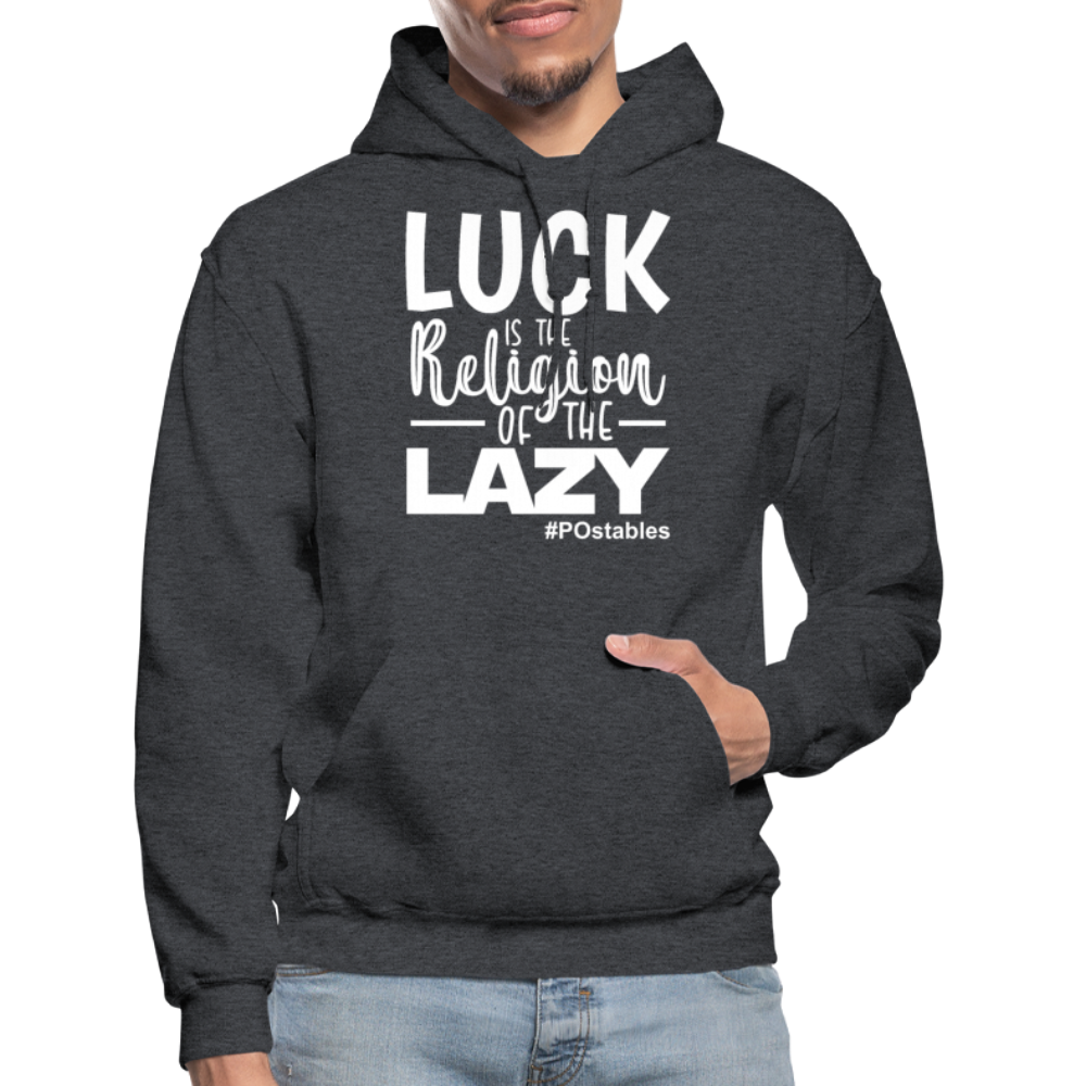 Luck is the religion of the lazy W Gildan Heavy Blend Adult Hoodie - charcoal grey
