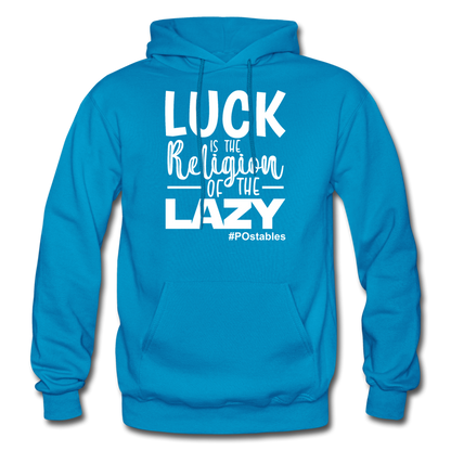 Luck is the religion of the lazy W Gildan Heavy Blend Adult Hoodie - turquoise