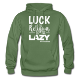 Luck is the religion of the lazy W Gildan Heavy Blend Adult Hoodie - military green