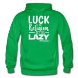 Luck is the religion of the lazy W Gildan Heavy Blend Adult Hoodie - kelly green