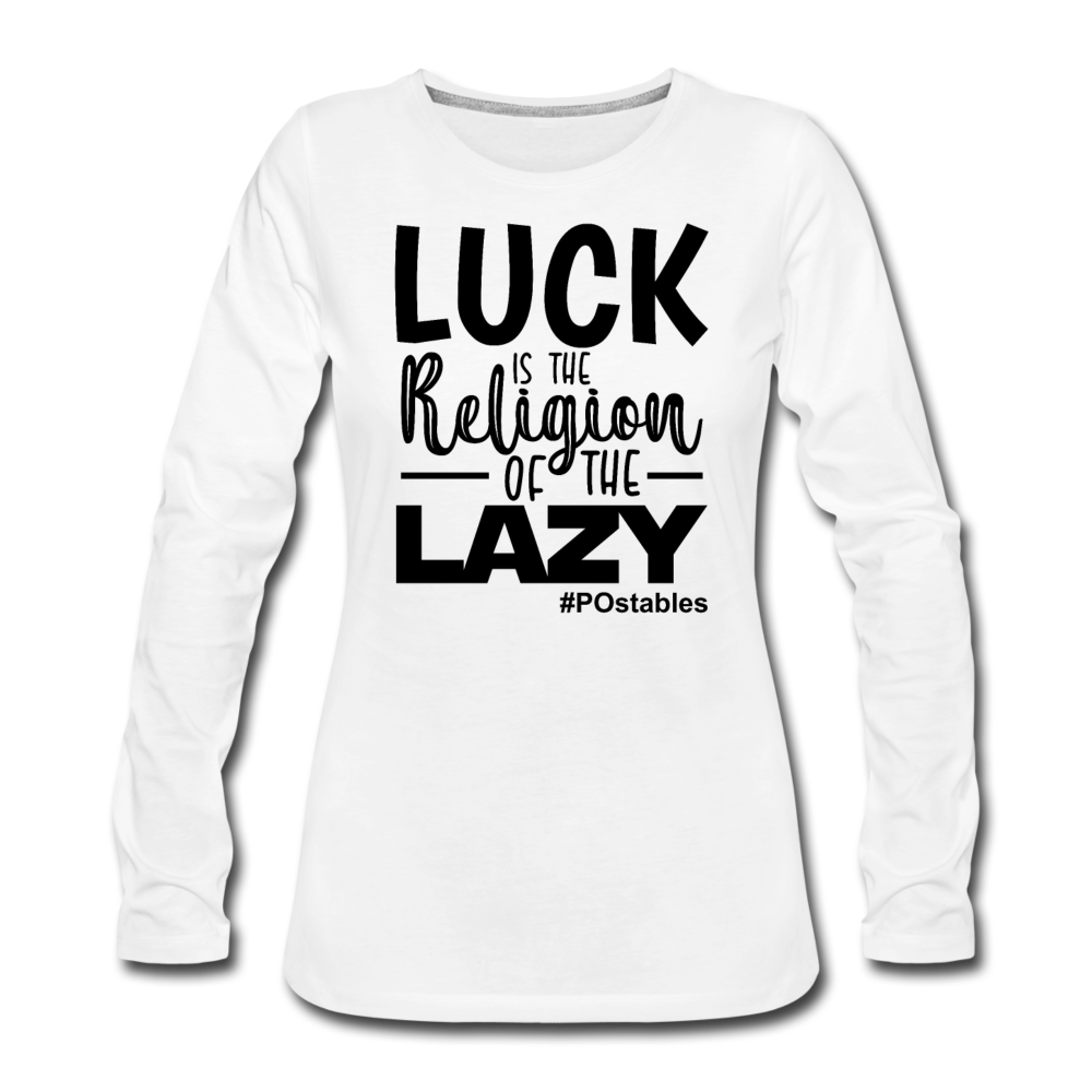 Luck is the religion of the lazy B Women&