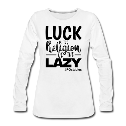 Luck is the religion of the lazy B Women&