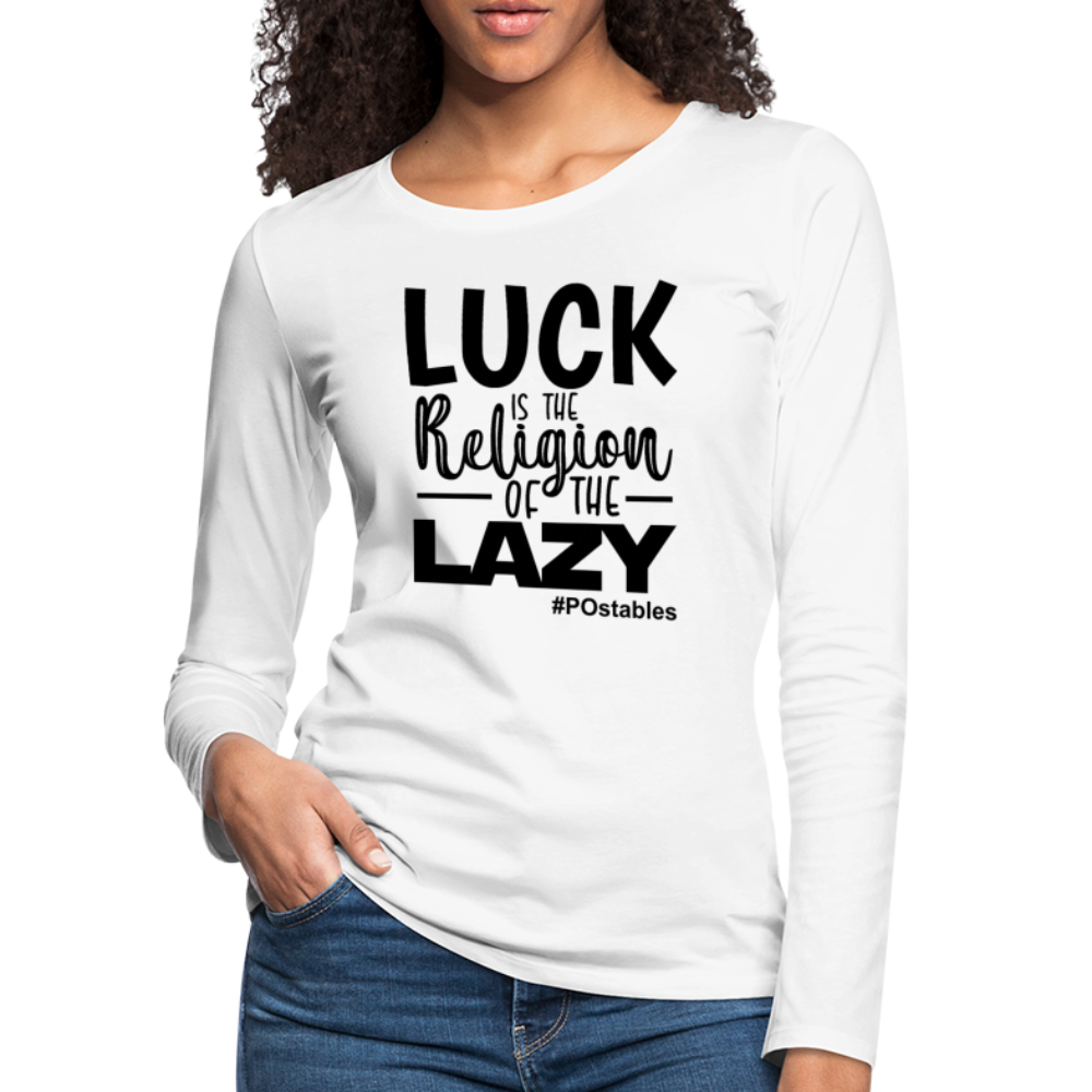 Luck is the religion of the lazy B Women&