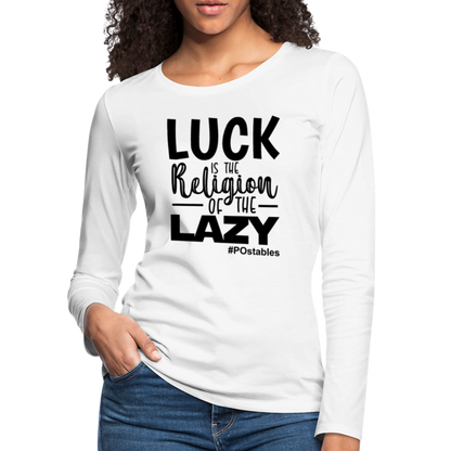 Luck is the religion of the lazy B Women&