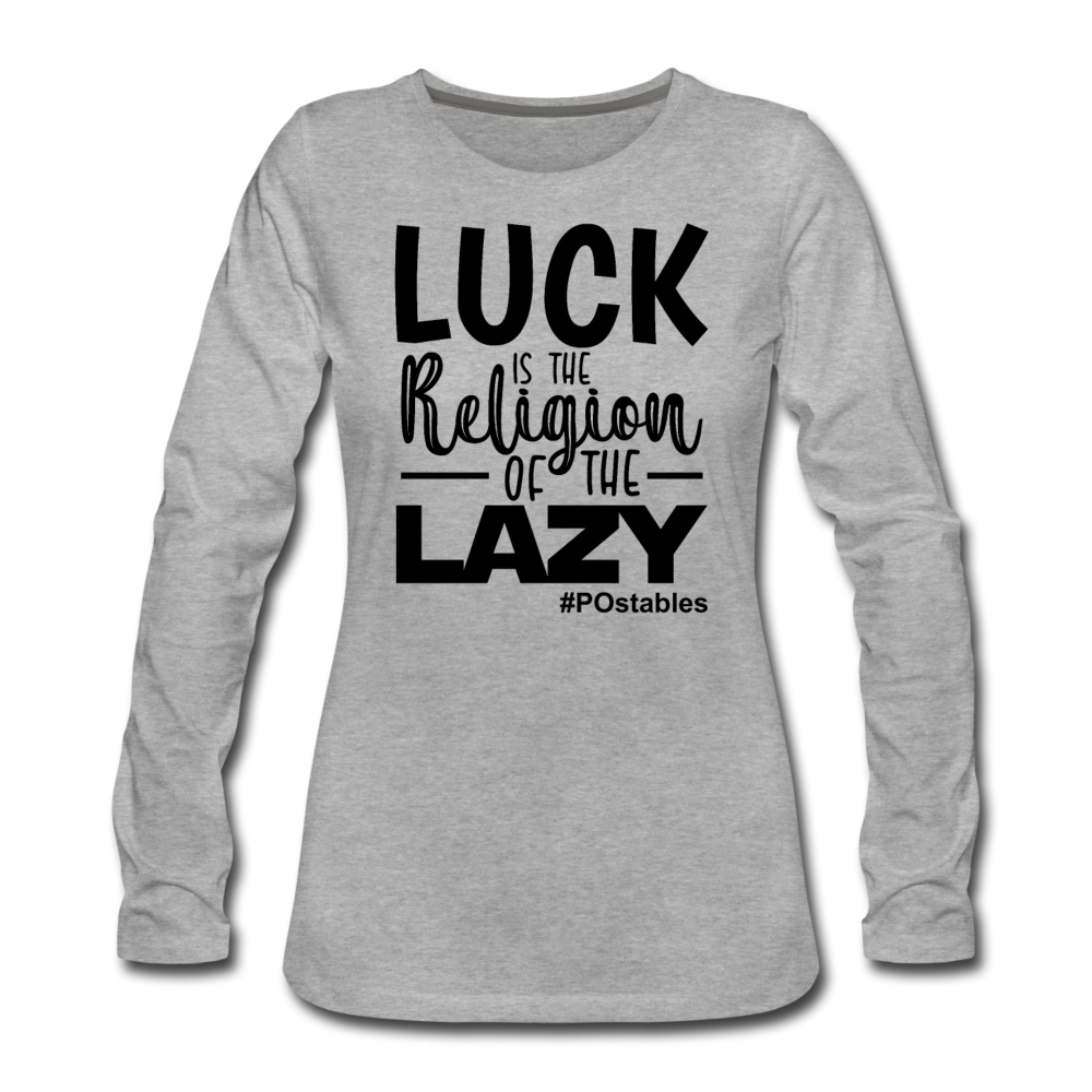 Luck is the religion of the lazy B Women&