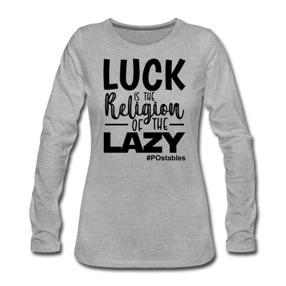 Luck is the religion of the lazy B Women&