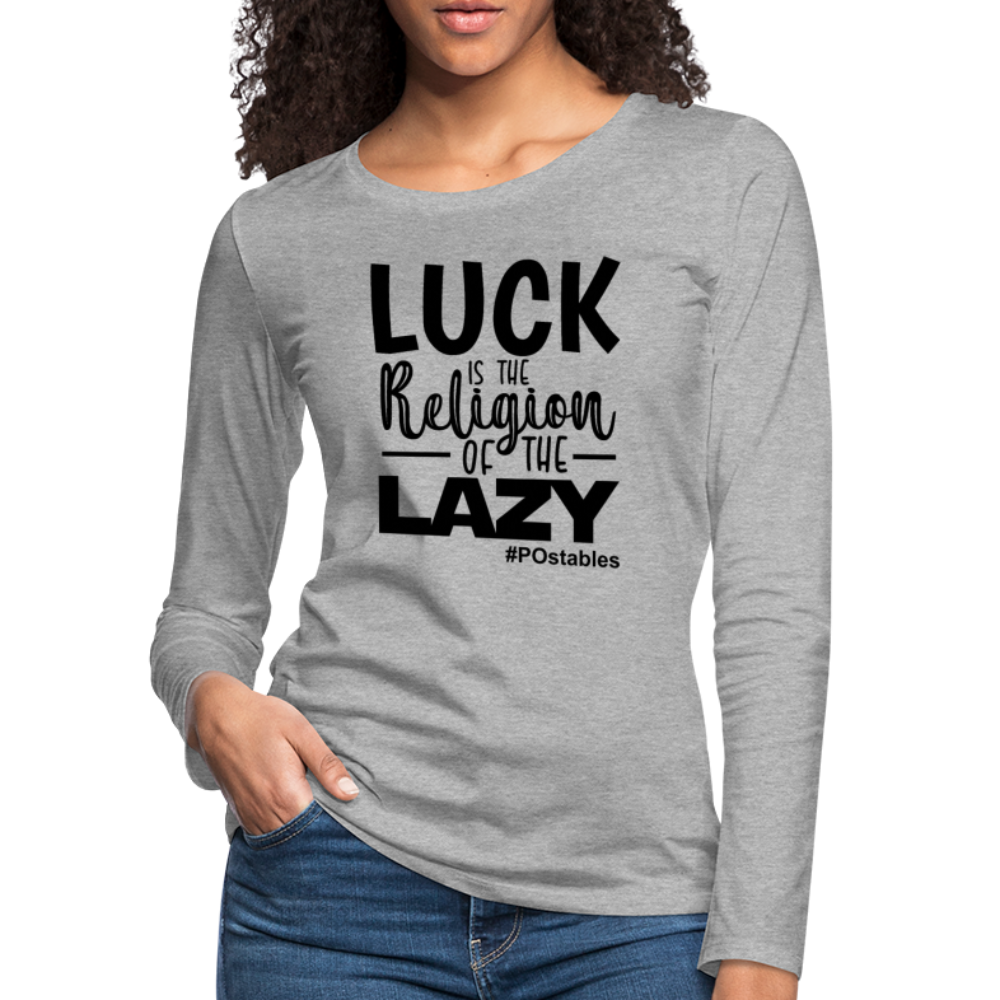 Luck is the religion of the lazy B Women&