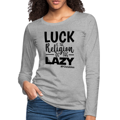 Luck is the religion of the lazy B Women&