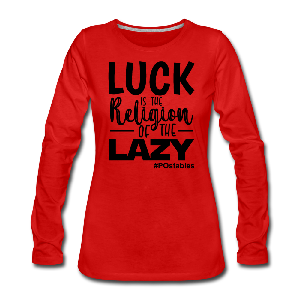 Luck is the religion of the lazy B Women&